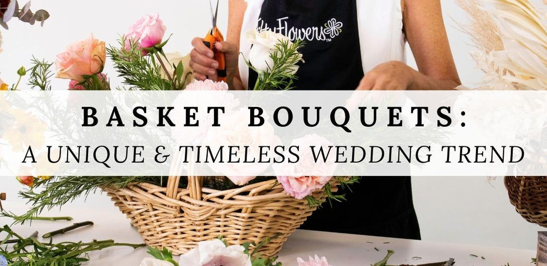 Basket Bouquets: A Unique and Timeless Wedding Trend